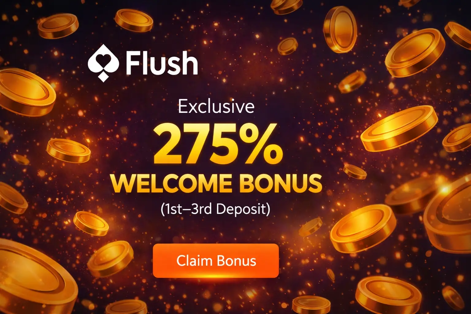 Flush Casino 275% Welcome Bonus (1st–3rd Deposit)
