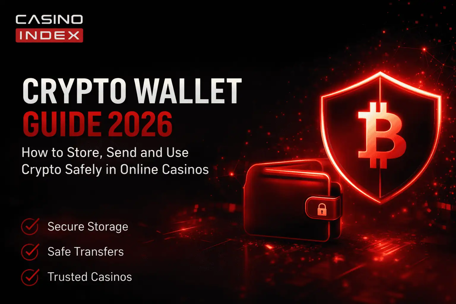Crypto wallet guide 2026 showing secure wallet storage safe crypto transfers and online casino usage CasinoIndex